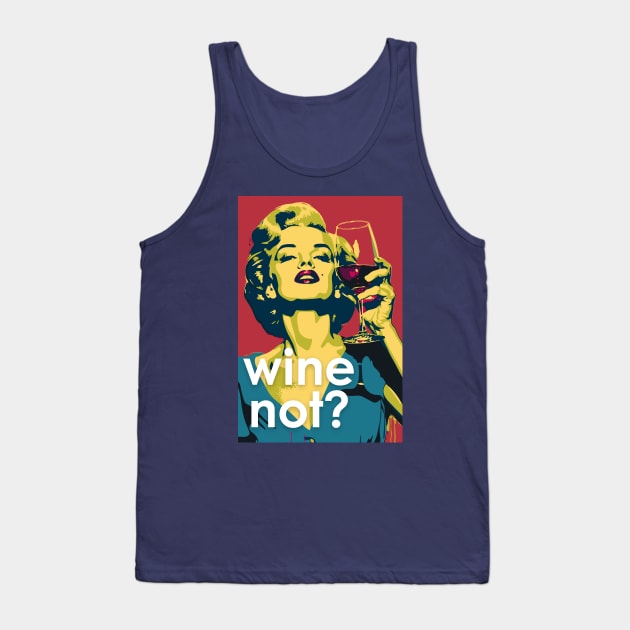 Wine Not? - Marilyn Monroe Tee: Sip in Style! Tank Top by LoffDesign